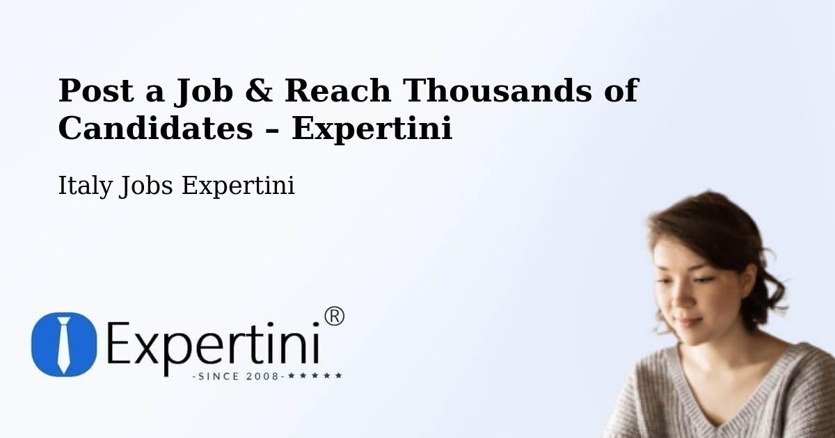 Post a Job in Lucca – Hire the Right Talent - Lucca, Italy Jobs Expertini