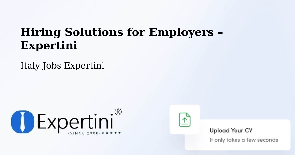 Hiring Solutions for Employers in Lucca - Lucca, Italy Jobs Expertini