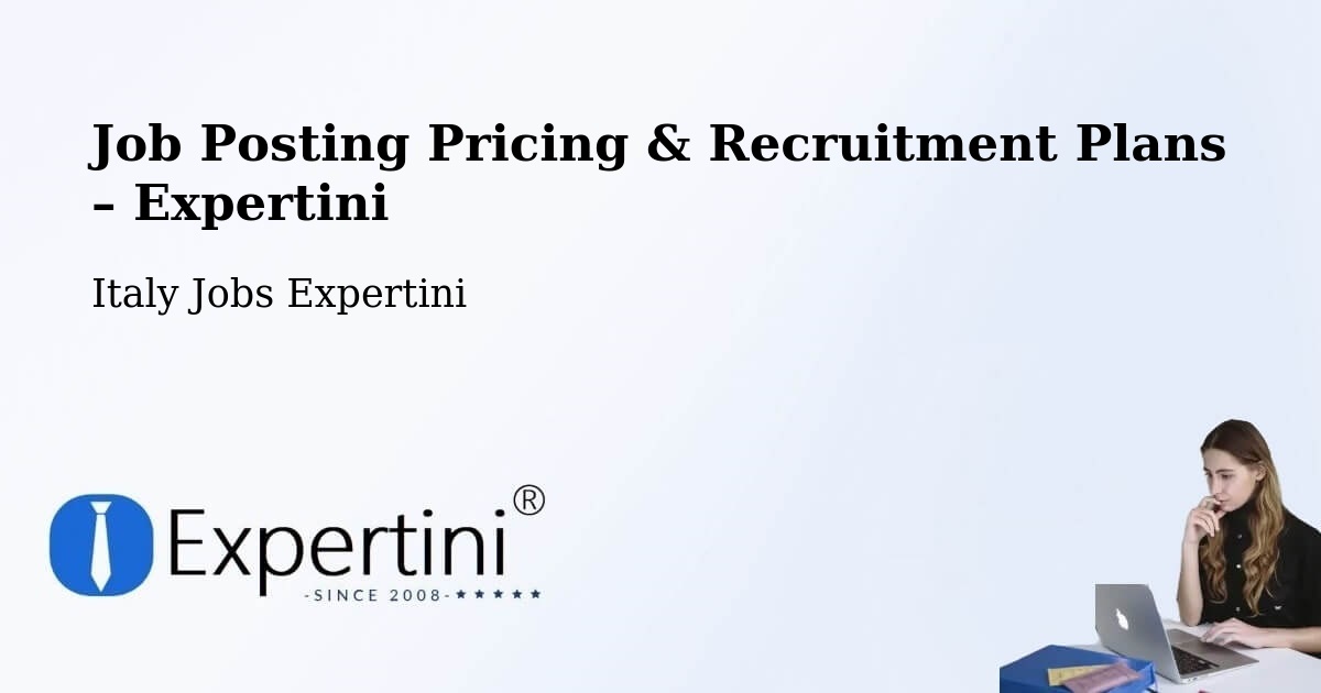 Job Posting Pricing & Recruitment Plans – Lucca - Lucca, Italy Jobs Expertini